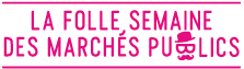 La Folle Semaine des Marchés Publics