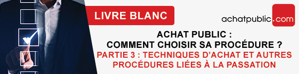 Comment choisir sa procédure ? Partie 3 : techniques d'achat et autres procédures liées à la passation